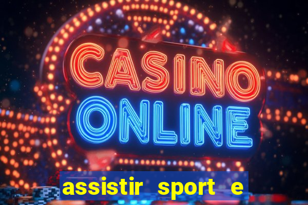 assistir sport e ponte preta